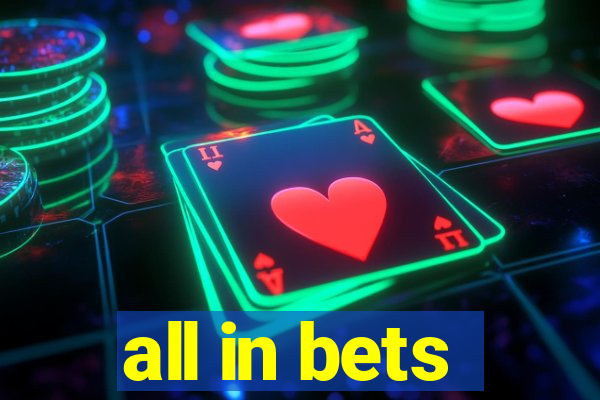 all in bets