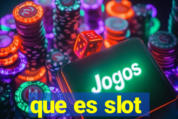 que es slot