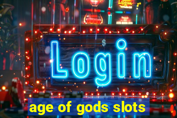 age of gods slots