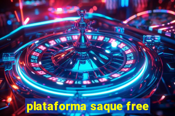 plataforma saque free