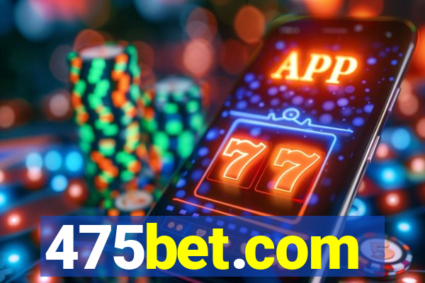 475bet.com