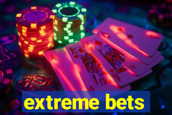 extreme bets