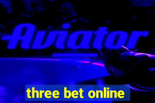 three bet online