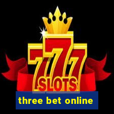 three bet online