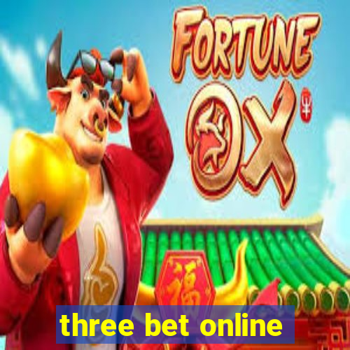 three bet online