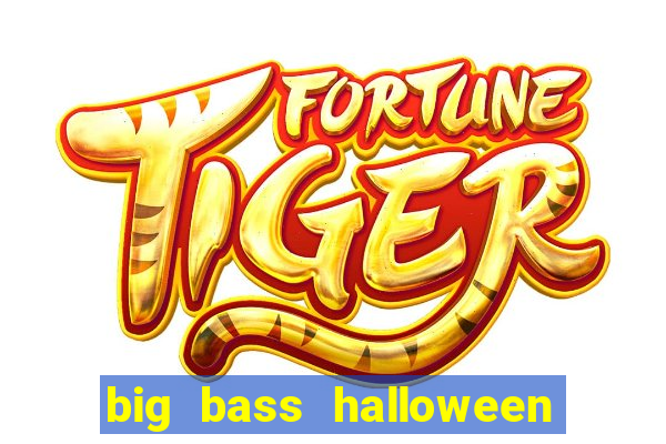 big bass halloween slot demo