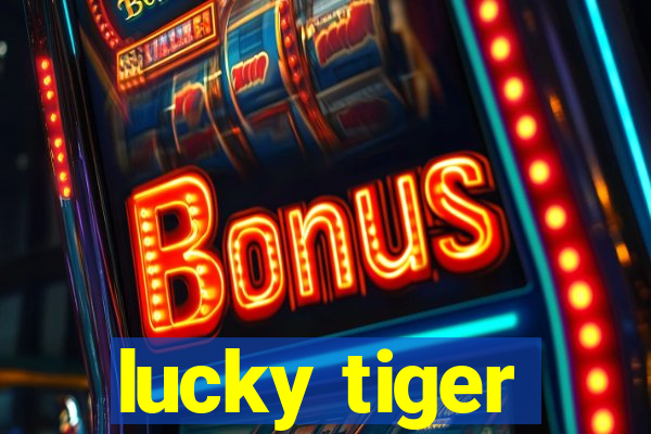 lucky tiger