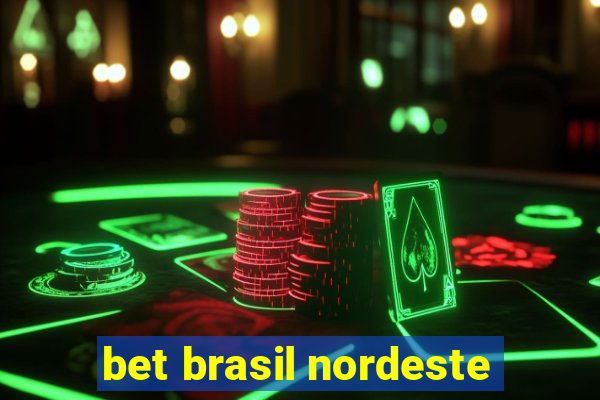 bet brasil nordeste