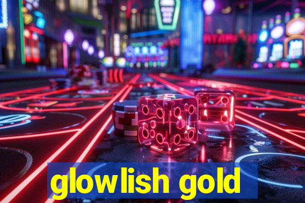 glowlish gold