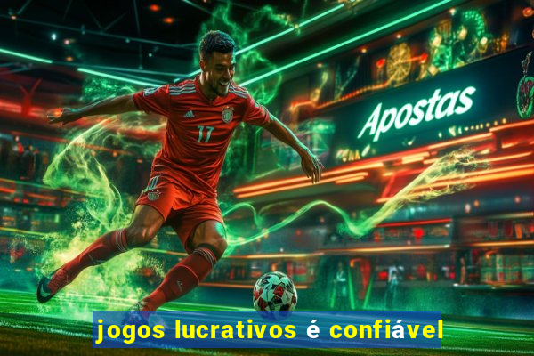 jogos lucrativos é confiável