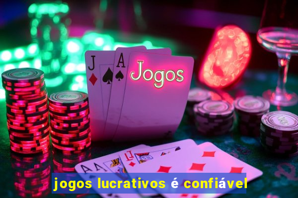 jogos lucrativos é confiável