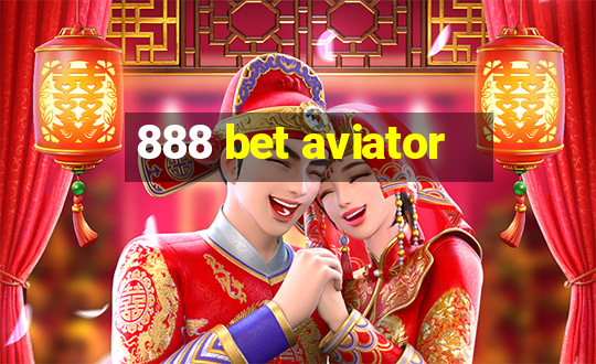 888 bet aviator