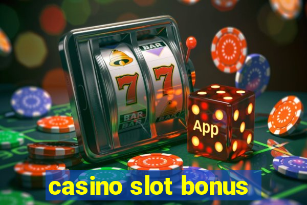 casino slot bonus