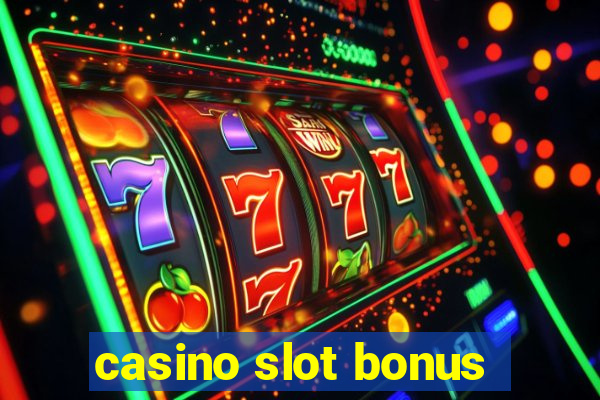 casino slot bonus