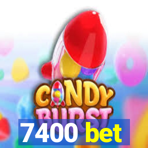 7400 bet