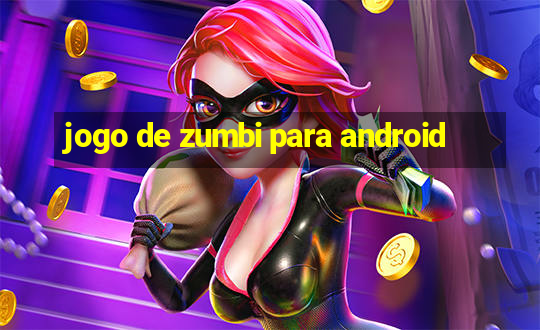 jogo de zumbi para android