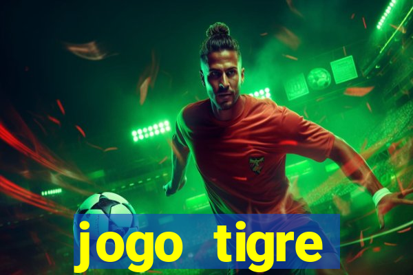 jogo tigre plataforma nova