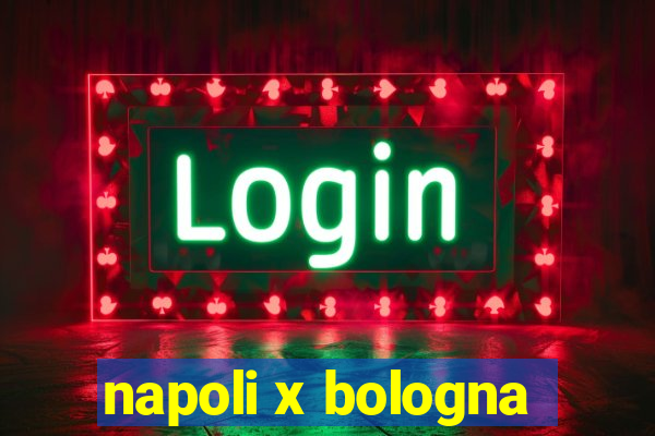 napoli x bologna