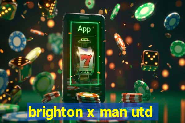 brighton x man utd