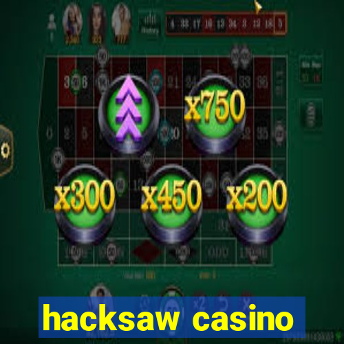 hacksaw casino