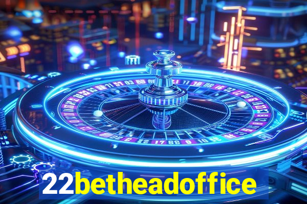 22betheadoffice