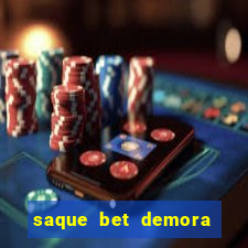 saque bet demora quanto tempo