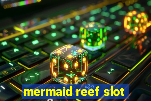 mermaid reef slot