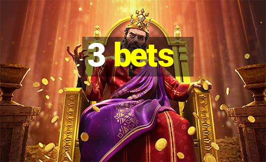 3 bets