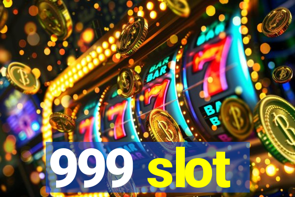 999 slot