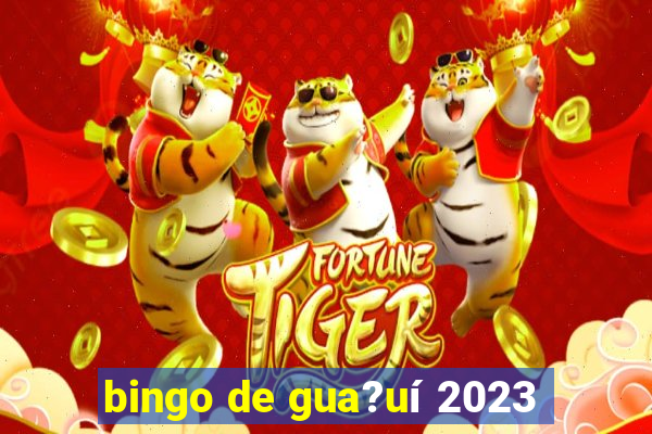 bingo de gua?uí 2023