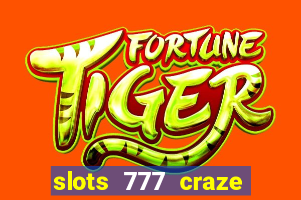 slots 777 craze big win