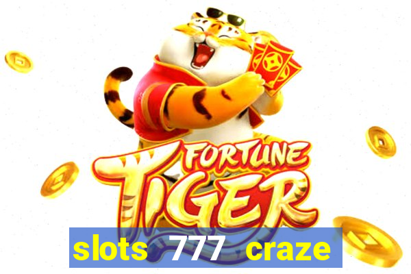 slots 777 craze big win