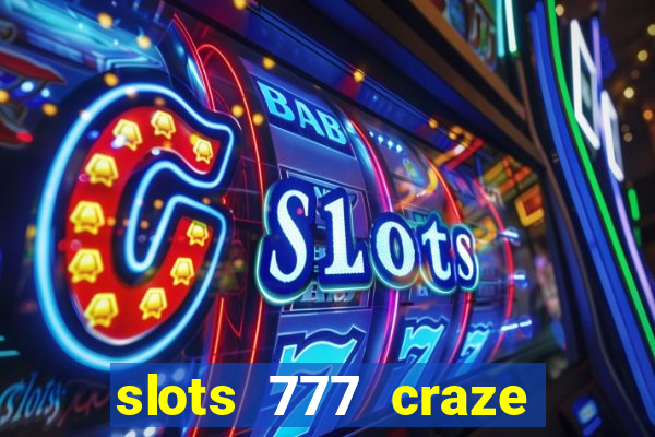 slots 777 craze big win