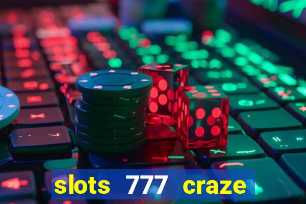 slots 777 craze big win