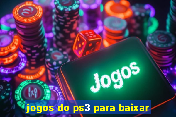 jogos do ps3 para baixar