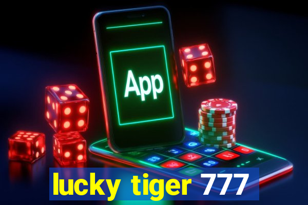 lucky tiger 777