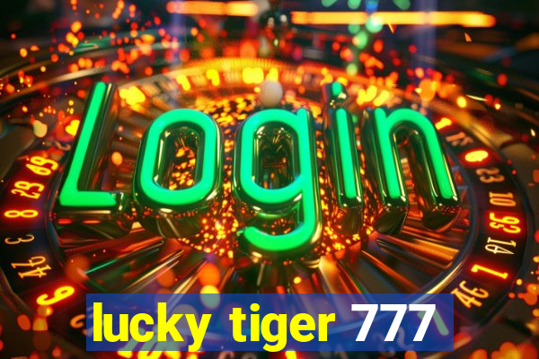 lucky tiger 777