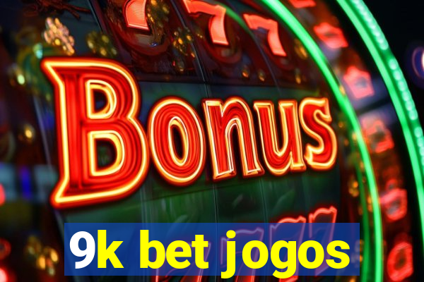 9k bet jogos