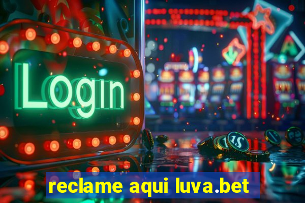 reclame aqui luva.bet