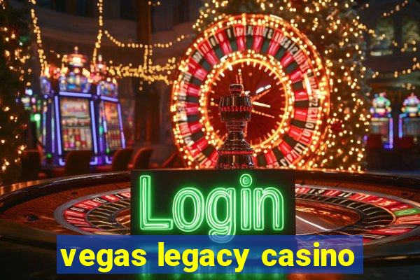 vegas legacy casino