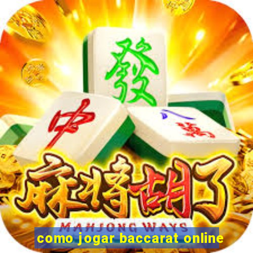 como jogar baccarat online