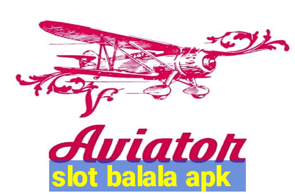 slot balala apk