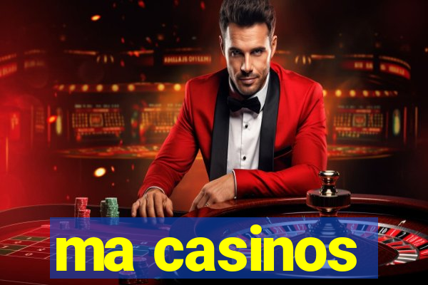 ma casinos