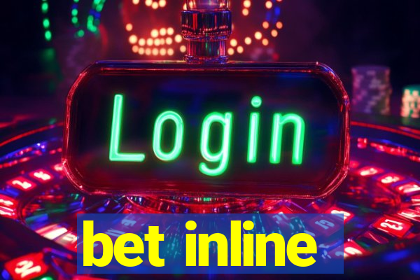 bet inline