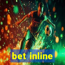 bet inline