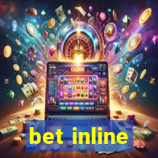 bet inline