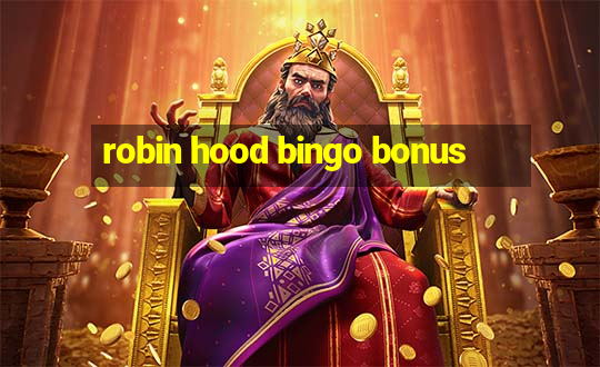 robin hood bingo bonus