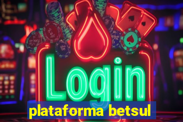 plataforma betsul