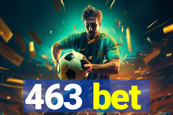 463 bet