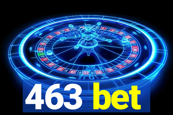 463 bet